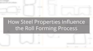 Title Card: How Steel Properties Influence the Roll Forming Process